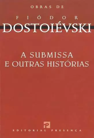 A Submissa e Outras Histórias  -  Fiódor Dostoiévski