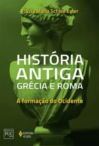 História Antiga: Grécia e Roma  -  Flávia Maria Schlee Eyler