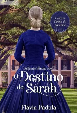 O Destino de Sarah  -  As Irmãs Winter  - Vol. 1  -  Flávia Padula