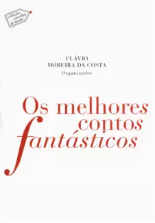 Os Melhores Contos Fantásticos  -  Flávio Moreira Da Costa