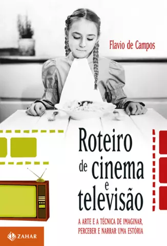 Roteiro de Cinema e Televisão  -  Flávio de Campos