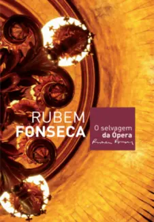 O Selvagem da Ópera - Fonseca, Rubem