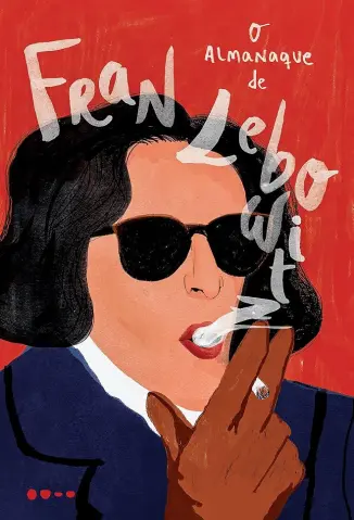 O Almanaque de Fran Lebowitz - Fran Lebowitz