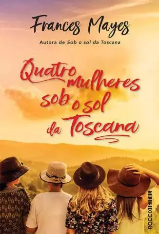 Quatro Mulheres Sob o Sol da Toscana  -  Frances Mayes