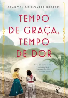 Tempo de Graça, Tempo de Dor - Frances Pontes de Peebles