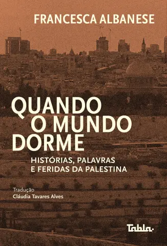Quando o Mundo Dorme - Francesca Albanese