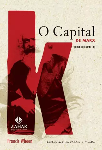 O Capital de Marx  -  Uma Biografia - Francis Wheen