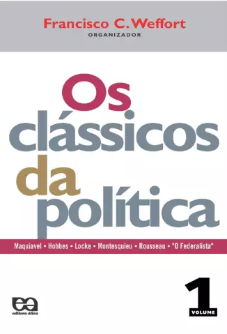 Os Clássicos da Política  -  Coleção Fundamentos   - Vol.  1  -  Francisco C. Weffort