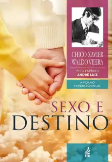 Sexo e Destino - Francisco Candido Xavie