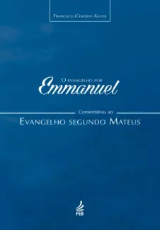 O Evangelho por Emmanuel - Mateus - Francisco Candido Xavier
