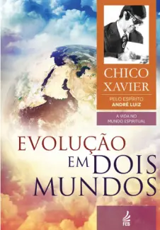 Evolucao em Dois Mundos - Francisco Candido Xavier