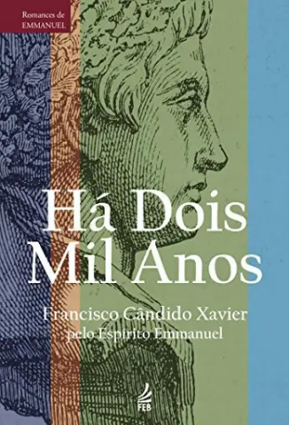 Ha Dois Mil Anos - Francisco Candido Xavier