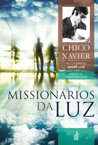 Missionarios da luz - Francisco Candido Xavier