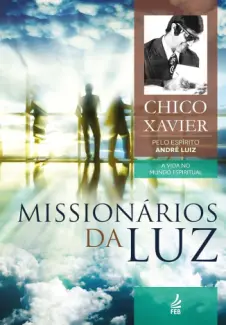 Missionarios da luz - Francisco Candido Xavier