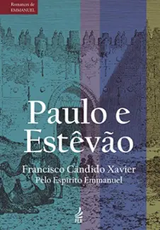 Paulo e Estevao - Francisco Cândido Xavier