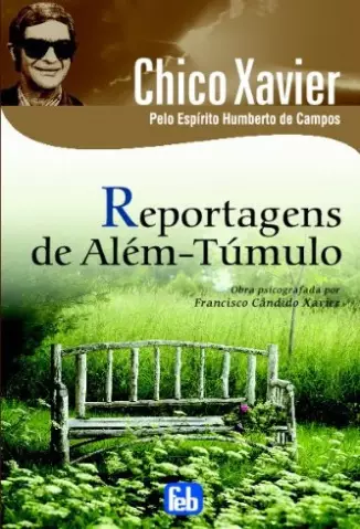 Reportagens de Além-Túmulo  -   Francisco Cândido Xavier