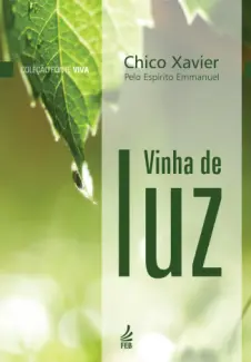 Vinha de Luz - Francisco Candido Xavier