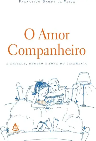 O Amor Companheiro - Francisco Daudt da Veiga