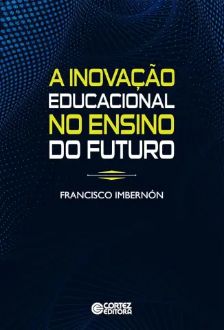 A inovação educacional no ensino do futuro - Francisco Imbernón