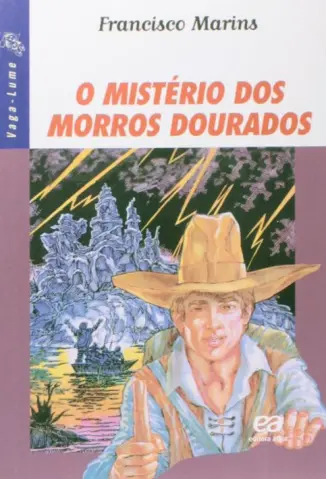 O Mistério dos Morros Dourados - Francisco Marins