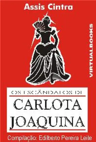 Os Escandalos de Carlota Joaquina - Francisco de Assis Cintra