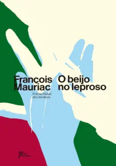 O Beijo no Leproso - François Mauriac