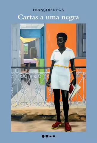 Cartas a uma Negra  -  Françoise Ega