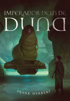 O Imperador Deus de Duna - Crônicas de Duna Vol. 4 - Frank Herbert