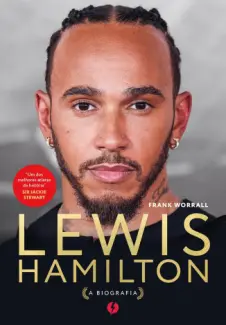 Lewis Hamilton - A Biografia - Frank Worrall