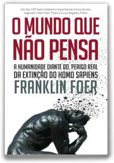 O Mundo que Não Pensa  -  Franklin Foer