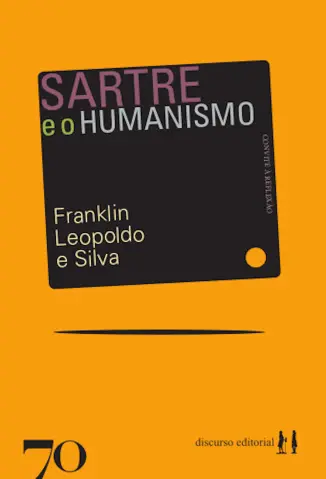 Sartre e o humanismo - Franklin Leopoldo e Silva