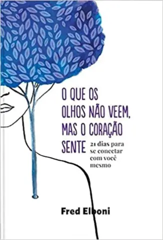 O que os Olhos não Veem, mas o Coração Sente - Fred Elboni