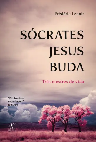 Sócrates, Jesus, Buda - Frédéric Lenoir