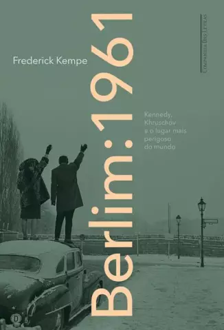 Berlim: 1961  -  Frederick Kempe