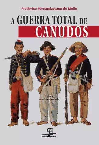 A Guerra Total de Canudos  -  Frederico Pernambucano de Mello