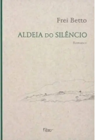 Aldeia do Silêncio - Frei Betto