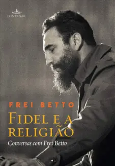 Fidel e a Religião - Frei Betto