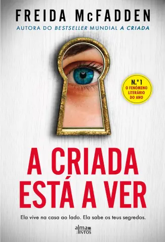 A Criada Está a Ver - Freida McFadden