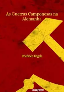 As Guerras Camponesas Na Alemanha  -  Friedrich Engels