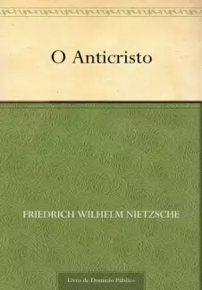 O Anticristo  -  Friedrich Nietzsche