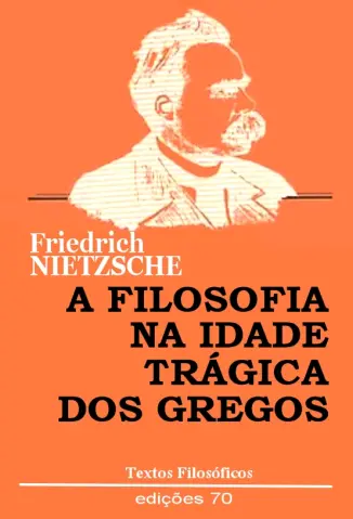 A Filosofia na Idade Trágica dos Gregos - Friedrich Nietzsche