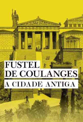 A cidade antiga  -  Fustel de Coulanges