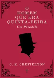 O Homem que Era Quinta-Feira: um Pesadelo  -  G.K. Chesterton