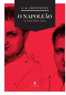 O Napoleão de Notting Hill - G.K.Chesterton