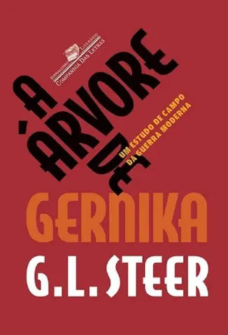 A árvore de Gernika: Um estudo de campo da guerra moderna - G.L. Steer