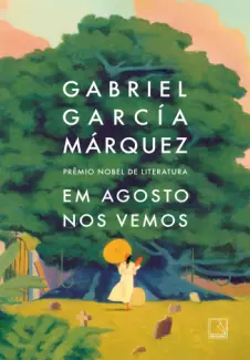 Em Agosto nos Vemos - Gabriel García Márquez