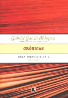 Crônicas:1961-1984 - Gabriel García Márquez