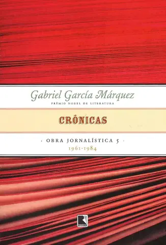 Crônicas Obra Jornalística - Gabriel García Márquez