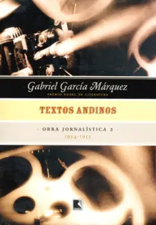 Crônicas Textos Andinos 1954-1955 - Gabriel García Márquez
