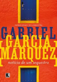 Notícia de um sequestro - Gabriel García Márquez